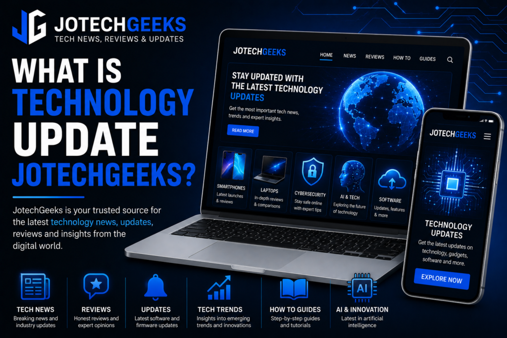 what is technology update jotechgeeks