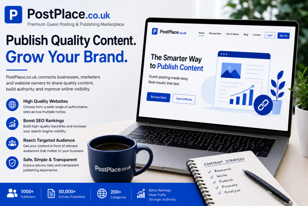 postplace.co.uk: Understanding Its Impact on Modern Content Outreach and Digital Growth postplace.co.uk